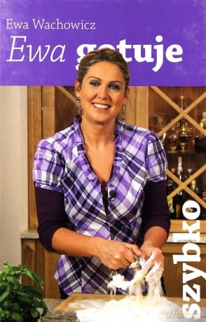 Ewa gotuje szybko - Ewa Wachowicz