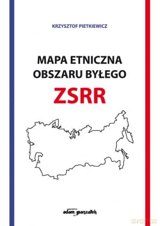 Mapa etniczna obszaru byłego ZSSR - Krzysztof Pietkiewicz