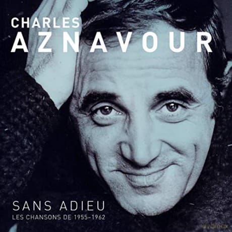 Charles Aznavour: Charles Aznavour - Sans Adieu Les Chansons De 1955-1962