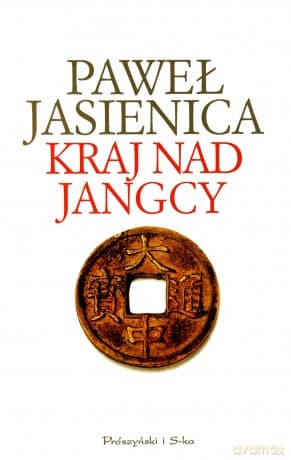 Kraj nad Jangcy - Paweł Jasienica