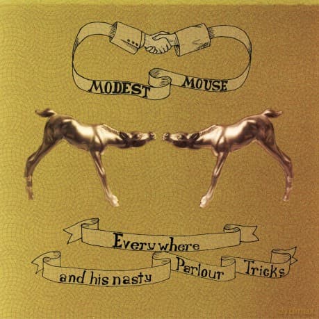 Modest Mouse: Everywhere & His Nasty Parlour Tricks