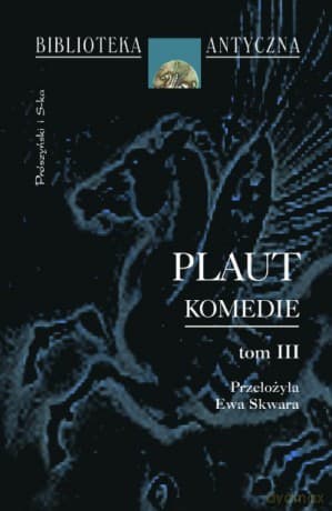 Komedie. Tom III - Plaut
