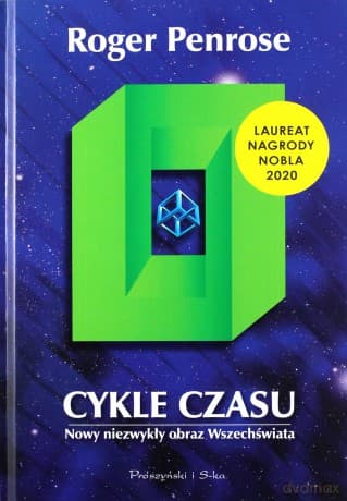 Cykle czasu. Nowy niezwykły obraz Wszechświata - Roger Penrose