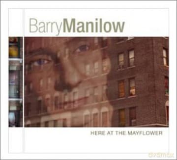 Barry Manilow: Here at the Mayflower
