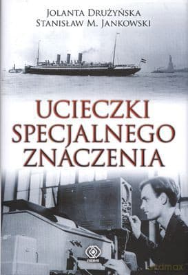 Ucieczki Specjalnego Znaczenia - Jolanta Drużyńska, M. Stanisław Jankowski