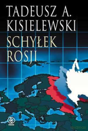 Schyłek Rosji - A. Tadeusz Kisielewski