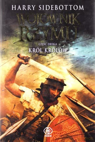 Wojownik Rzymu. Król Królów - Harry Sidebottom