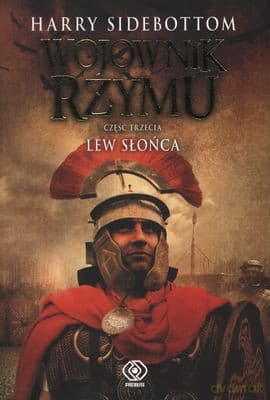 Wojownik Rzymu. Lew Słońca - Harry Sidebottom