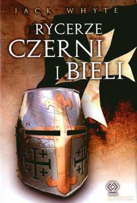 Rycerze Czerni I Bieli - Jack Whyte