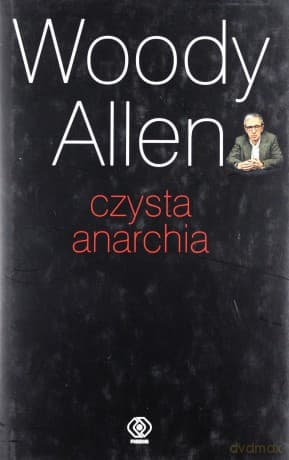 Czysta Anarchia - Woody Allen