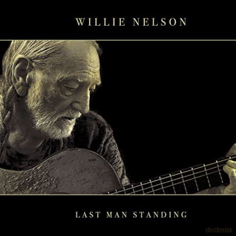 Willie Nelson: Last Man Standing
