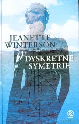 Dyskretne Symetrie - Jeanette Winterson