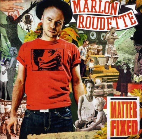 Marlon Roudette: Matter Fixed