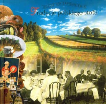 Tradycje polskiego stołu - Barbara Ogrodowska