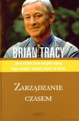 Zarządzanie czasem - Brian Tracy
