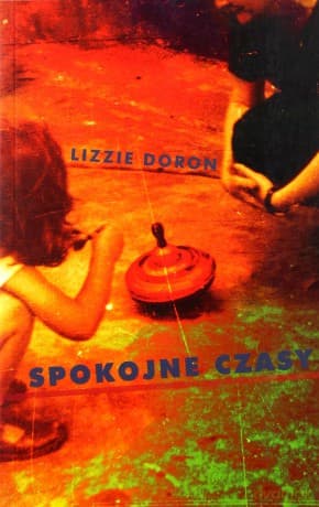 Spokojne czasy - Lizzie Doron