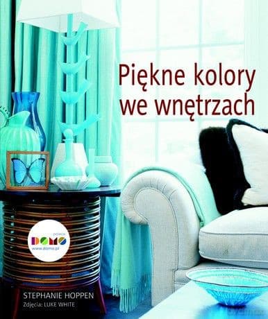 Piękne kolory we wnętrzach - Stephanie Hoppen