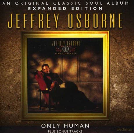 Jeffrey Osborne: Only Human ~ Expanded Edition