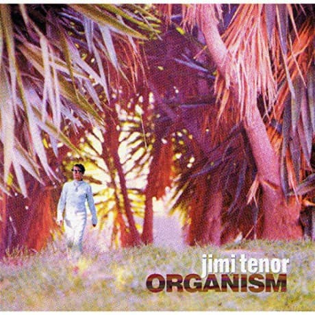 Jimi Tenor: Organism