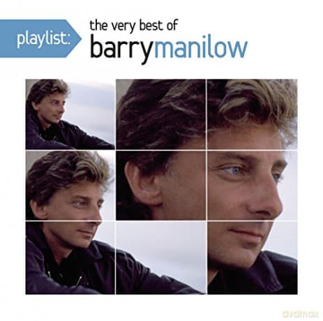 Barry Manilow: Playlist: The Very Best Of