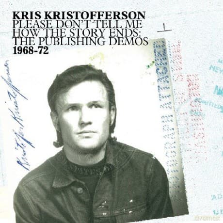 Kris Kristofferson: Please Don't Tell Me How The Story Ends - The Publishing Dem