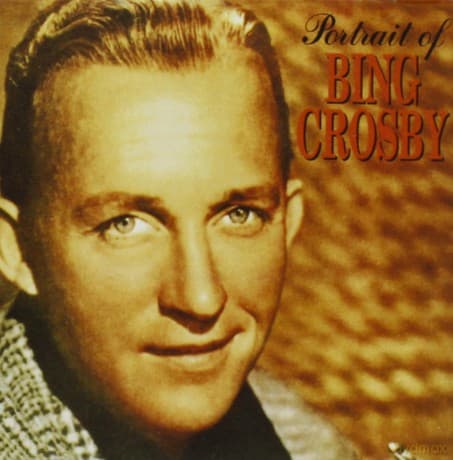 Bing Crosby: Portrait Of Bing Crosby