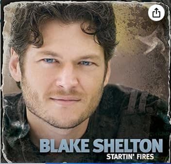 Blake Shelton: Startin'fires