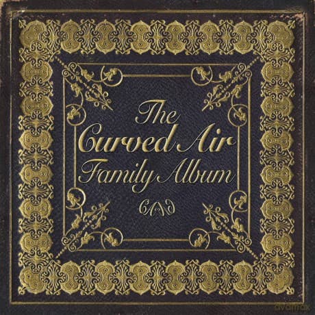 Curved Air: The Curved Air Family Album