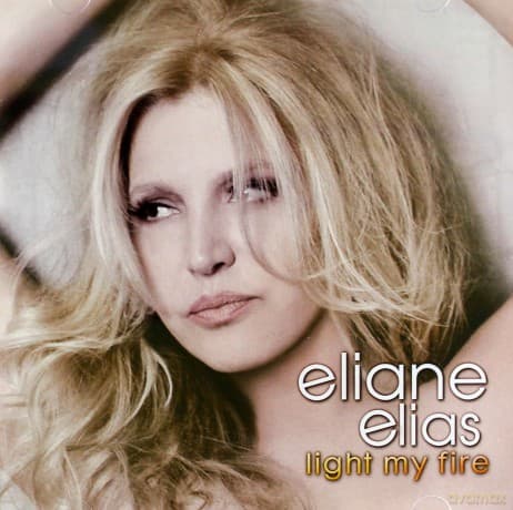 Eliane Elias: Light My Fire