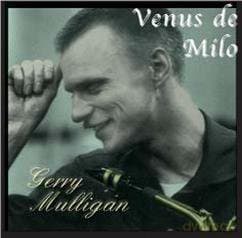 Gerry Mulligan: Venus De Milo