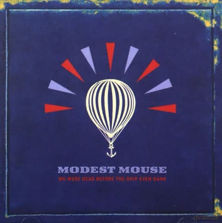 Modest Mouse: We Were Dead Before the Ship Even Sank