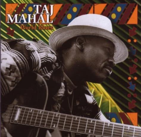 Taj Mahal: World Blues