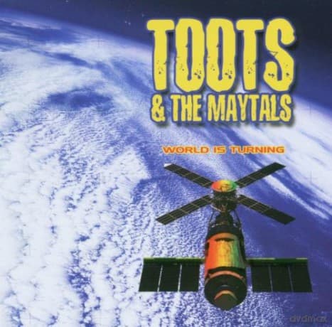 Toots & The Maytals: World Is Turning