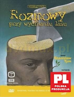 Teatr TVP: Rozmowy przy wycinaniu lasu