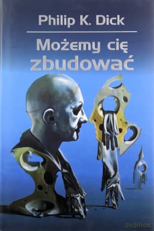 Możemy cię zbudować - Philip K. Dick