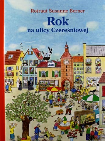Rok na ulicy Czereśniowej - Rotraut Susanne Berner