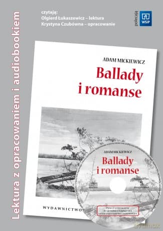 Ballady I Romanse + Opracowanie - Adam Mickiewicz