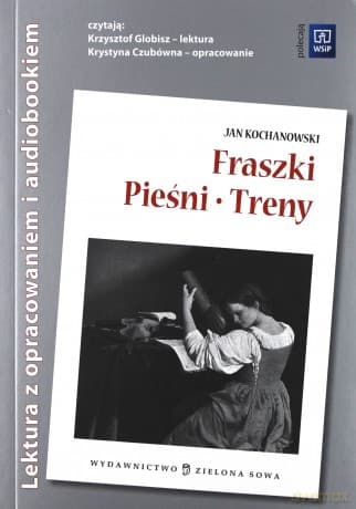 Fraszki Pieśni Treny + Opracowanie - Jan Kochanowski