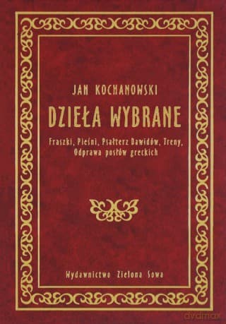 Dzieła Wybrane - Jan Kochanowski