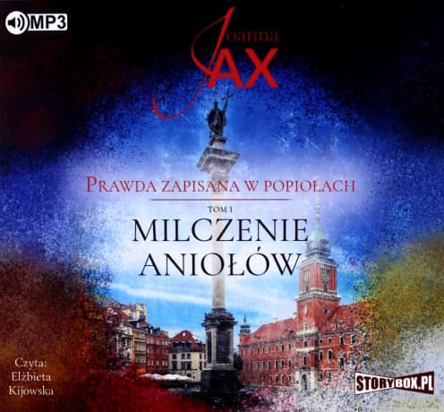 Milczenie aniołów. Prawda zapisana w popiołach (Tom 1) - Joanna Jax