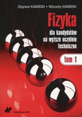 Fizyka dla kandydatów na wyższe uczelnie techniczne (Tom 1)