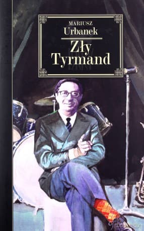 Zły Tyrmand - Mariusz Urbanek