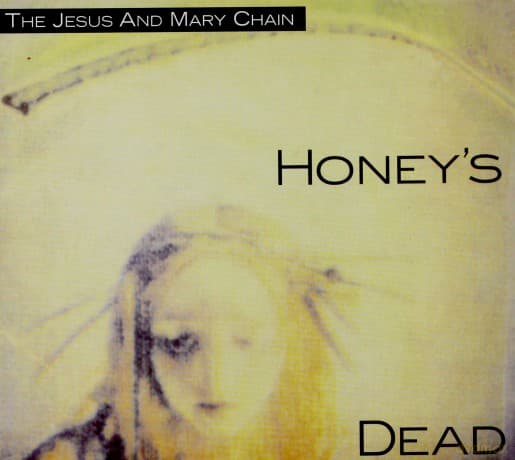 Jesus And Mary Chain: Honey's Dead (Deluxe