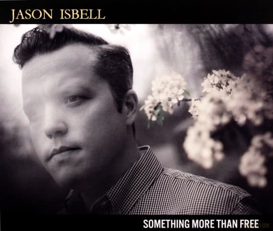 Jason Isbell: Something More Than Free