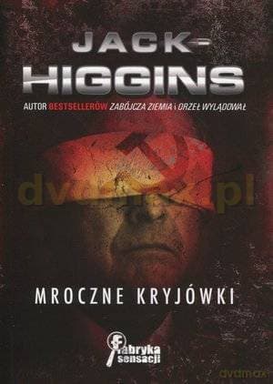 Mroczne Kryjówki - Jack Higgins