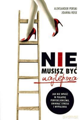 Nie musisz być najlepsza - Aleksander Perski, Joanna Rose