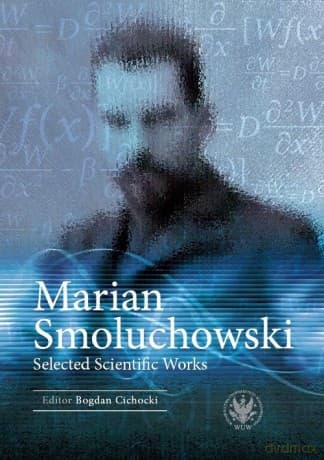 Marian Smoluchowski Selected Scientific Works