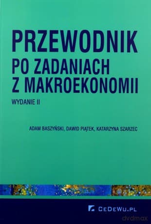 Przewodnik po zadaniach z makroekonomii - Adam Baszyński, Dawid Piątek
