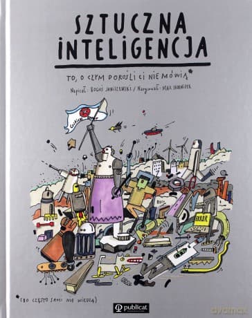 Sztuczna inteligencja To, o czym dorośli Ci nie mówią - Boguś Janiszewski, Max Skorwider