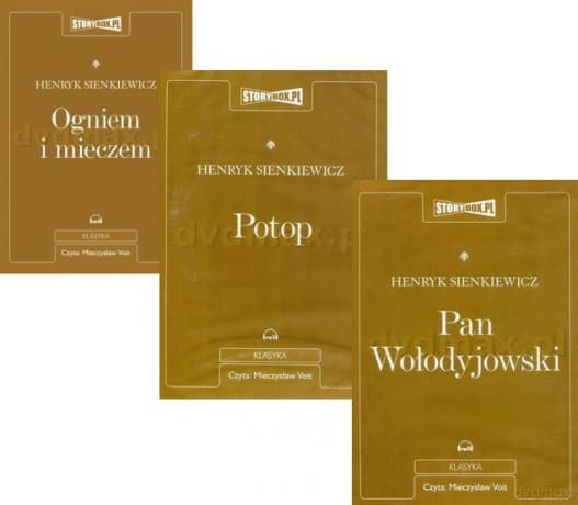 Trylogia Sienkiewicza: Ogniem i mieczem / Potop / Pan Wołodyjowski - Henryk Sienkiewicz